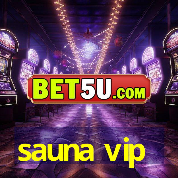 sauna vip